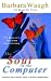 Books : The Soul in the Computer: The Story of a Corporate Revolutionary