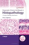  : Diagnostic Criteria Handbook in Histopathology: A Surgical Pathology Vade Mecum
