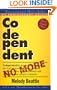 Codependent No More: How to Stop Controlling Others and Start Caring for Yourself