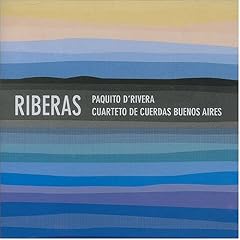 Riberas by Paquito D'Rivera, Paquito D'Rivera, Astor Piazzolla, Gustavo Tavares, and Carl Maria von Weber (Audio CD - 2004) - Import
