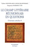 Revue Economica  / Univers créoles : Tome 6, Le champ littéraire réunionnais en questions
