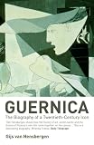Guernica: The Biography of a Twentieth-Century Icon