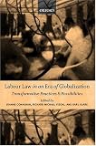 Labour Law in an Era of Globalization: Transformative Practices and Possibilities