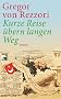 Kurze Reise �bern langen Weg.