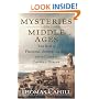Mysteries of the Middle Ages: The Rise of Feminism, Science, and Art from the Cults of Catholic Europe