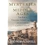 Mysteries of the Middle Ages: The Rise of Feminism, Science, and Art from the Cults of Catholic Europe