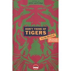 Don't Think of Tigers: An Anthology of New Writing