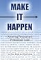 Make It Happen: Achieving Personal and Professional Goals