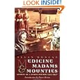 Medicine, Madams and Mounties