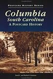 Columbia, South Carolina: A Postcard History (Postcard History Series)