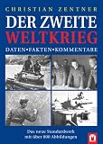 Der Zweite Weltkrieg - Daten, Fakten, Kommentare - Christian Zentner