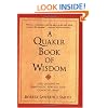A Quaker Book of Wisdom: Life Lessons In Simplicity, Service, And Common Sense
