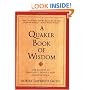 A Quaker Book of Wisdom: Life Lessons In Simplicity, Service, And Common Sense