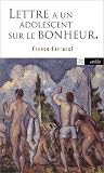 Lettre à un adolescent sur le bonheur