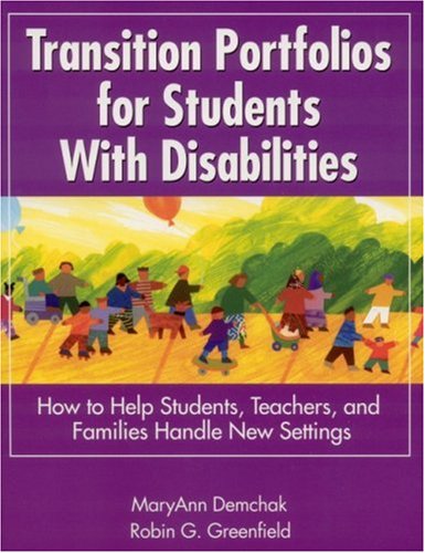 Books: Transition Portfolios for Students With Disabilities. How to Help Students, Teachers, and Families Handle New Settings