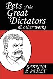 Pets of the Great Dictators & Other Works