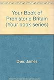Your book of prehistoric Britain