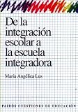 de La Integracion Escolar a la Escuela Integradora / Teaching Math at Pre-School and Elementary Education Levels (Spanish Edition)
