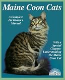 Maine Coon Cats (A Complete Pet Owner s Manual)