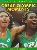 Great Olympic Moments (Middleton, Haydn. Olympics.)