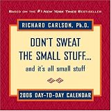 Don't Sweat the Small Stuff...And It's All Small Stuff: Simple Things To Keep The Little Things From Taking Over Your Life