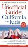 The Unofficial Guide(r) to California with Kids, 3rd Edition