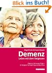 Demenz: Leben mit dem Vergessen: Diag...