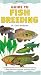 Guide to Fish Breeding (Interpet Guide To...)