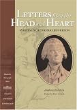 Letters from the Head and Heart: Writings of Thomas Jefferson (Monticello Monograph Series, Distributed By Unc Press for the Thomas Jefferson Foundation)