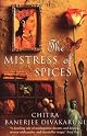 The Mistress of Spices by Chitra Banerjee Divakaruni