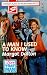 A Man I Used to Know: Love that Man! (Harlequin Superromance No. 831) by Margot Dalton