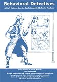 Behavioral Detectives: A Staff Training Exercise Book in Applied Behavior Analysis