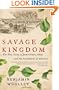 Savage Kingdom: The True Story of Jamestown, 1607, and the Settlement of America