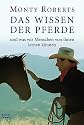 Das Wissen der Pferde: und was wir Menschen von ihnen lernen k&ouml;nnen