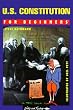 United States Constitution for Beginners (A Writers & Readers documentary comic book)