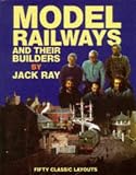 Model Railway and Their Builders: 50 Classic Layouts