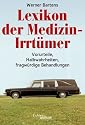 Lexikon der Medizin-Irrt&uuml;mer. Vorurteile, Halbwahrheiten, fragw&uuml;rdige Behandlungen.