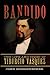 Bandido: The Life and Times of Tiburcio Vasquez