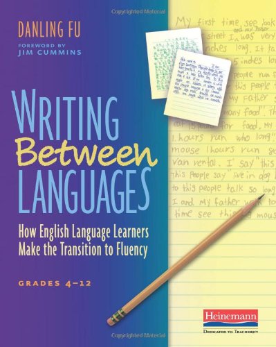 Textbook - Writing Between Languages: How English Language Learners Make the Transition to Fluency, Grades 4-12