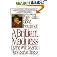 Brilliant Madness: Living with Manic Depressive Illness