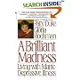 Brilliant Madness: Living with Manic Depressive Illness