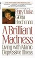 Brilliant Madness: Living with Manic Depressive Illness