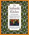 The Sephardic Kitchen: The Healthy Food and Rich Culture of the Mediterranean Jews