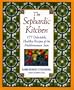 The Sephardic Kitchen: The Healthy Food and Rich Culture of the Mediterranean Jews