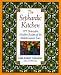 The Sephardic Kitchen: The Healthy Food and Rich Culture of the Mediterranean Jews