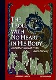 The Troll With No Heart in His Body