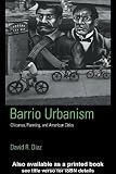 Barrio Urbanism: Chicanos, Planning and American Cities