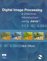 Digital Image Processing: A Practical Introduction Using Java (With CD-ROM) Digital Image Processing: A Practical Introduction Using Java (With CD-ROM)