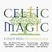 Celtic Magic: Eleven Irish Instrumentals