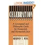 Celebration: A Ceremonial and Philosophical Guide for Humanists and Humanistic Jews